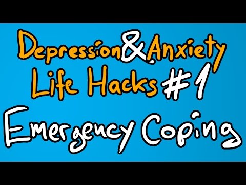 Depression & Anxiety Life Hacks #1: Emergency Coping Depression & Anxiety Life Hacks #1: Emergency Coping