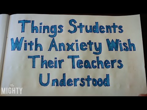 Things Students With Anxiety Wish Their Teachers Understood Things Students With Anxiety Wish Their Teachers Understood