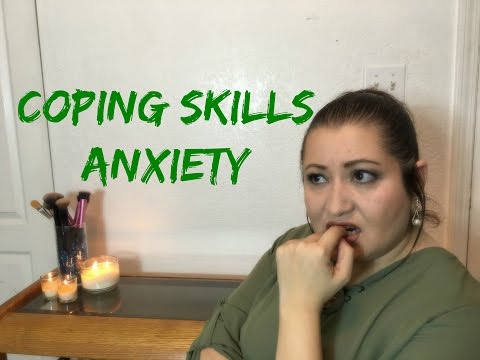Anxiety: Coping Skills Anxiety: Coping Skills