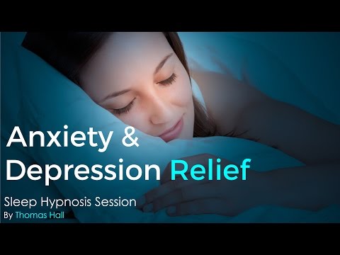 Anxiety & Depression Relief - Sleep Hypnosis Session By Thomas Hall Anxiety & Depression Relief - Sleep Hypnosis Session By Thomas Hall