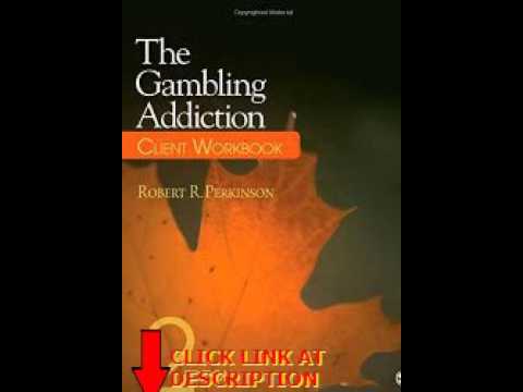Free The Gambling Addiction Client Workbook Free The Gambling Addiction Client Workbook
