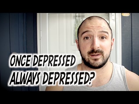 ONCE DEPRESSED, ALWAYS DEPRESSED? | My Take On Life After Major Depression