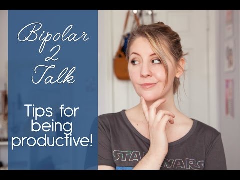 Bipolar 2 Talk: Tips for Being Productive Bipolar 2 Talk: Tips for Being Productive