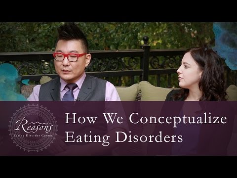 Reasons Eating Disorder Center: How We Conceptualize Eating Disorders