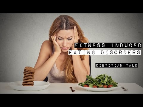 Fitness Induced Eating Disorders | Dietitian Talk